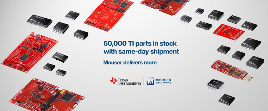 Authorised Distributor Mouser Electronics Stocks Broadest Selection of Texas Instruments Components